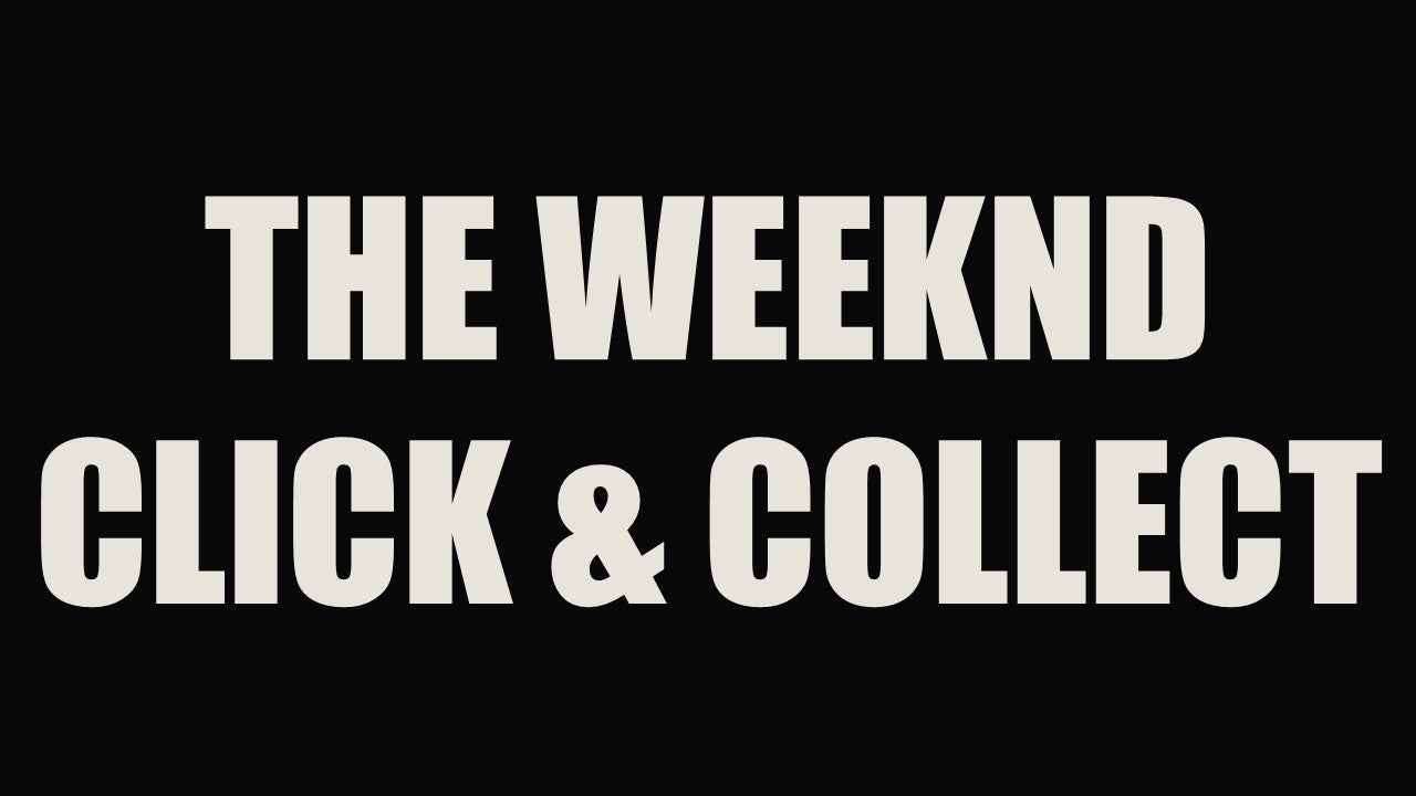THE WEEKND - CLICK & COLLECT